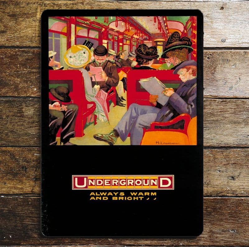 Always Warm and bright Underground - Metal Advertising Wall Sign Four Sizes