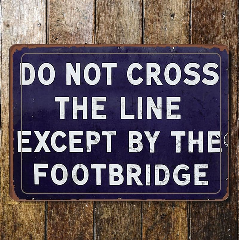 Do Not cross the line- Metal Advertising Wall Sign Four Sizes