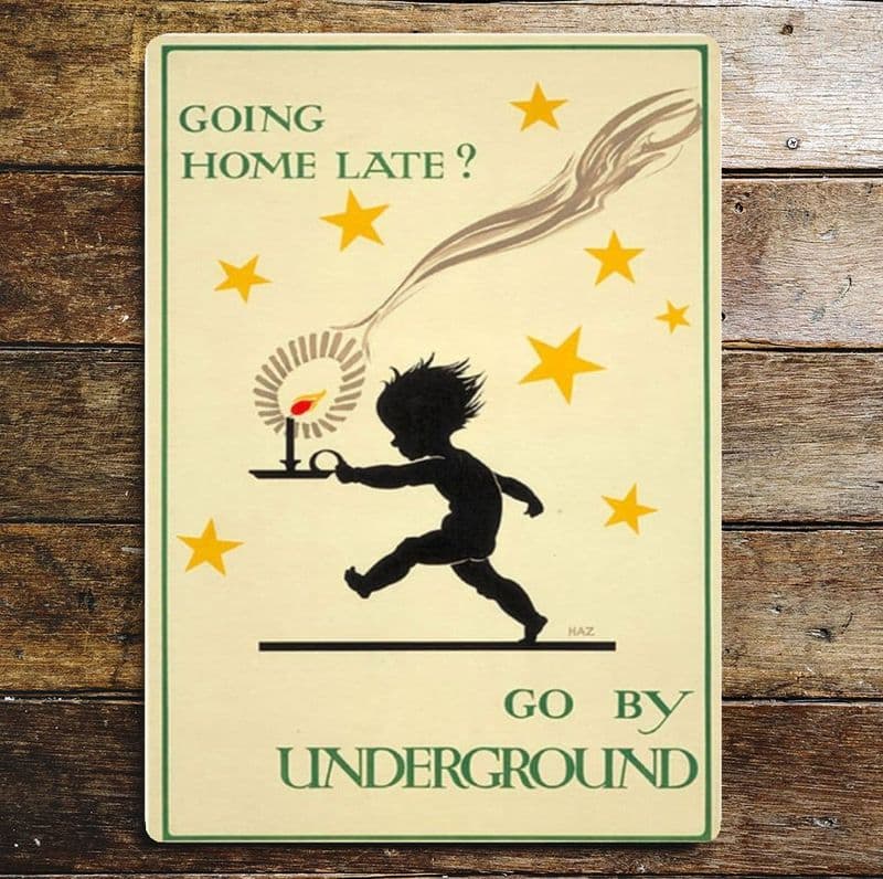 Going Home Late ? Go By Underground- Metal Advertising Wall Sign Four Sizes