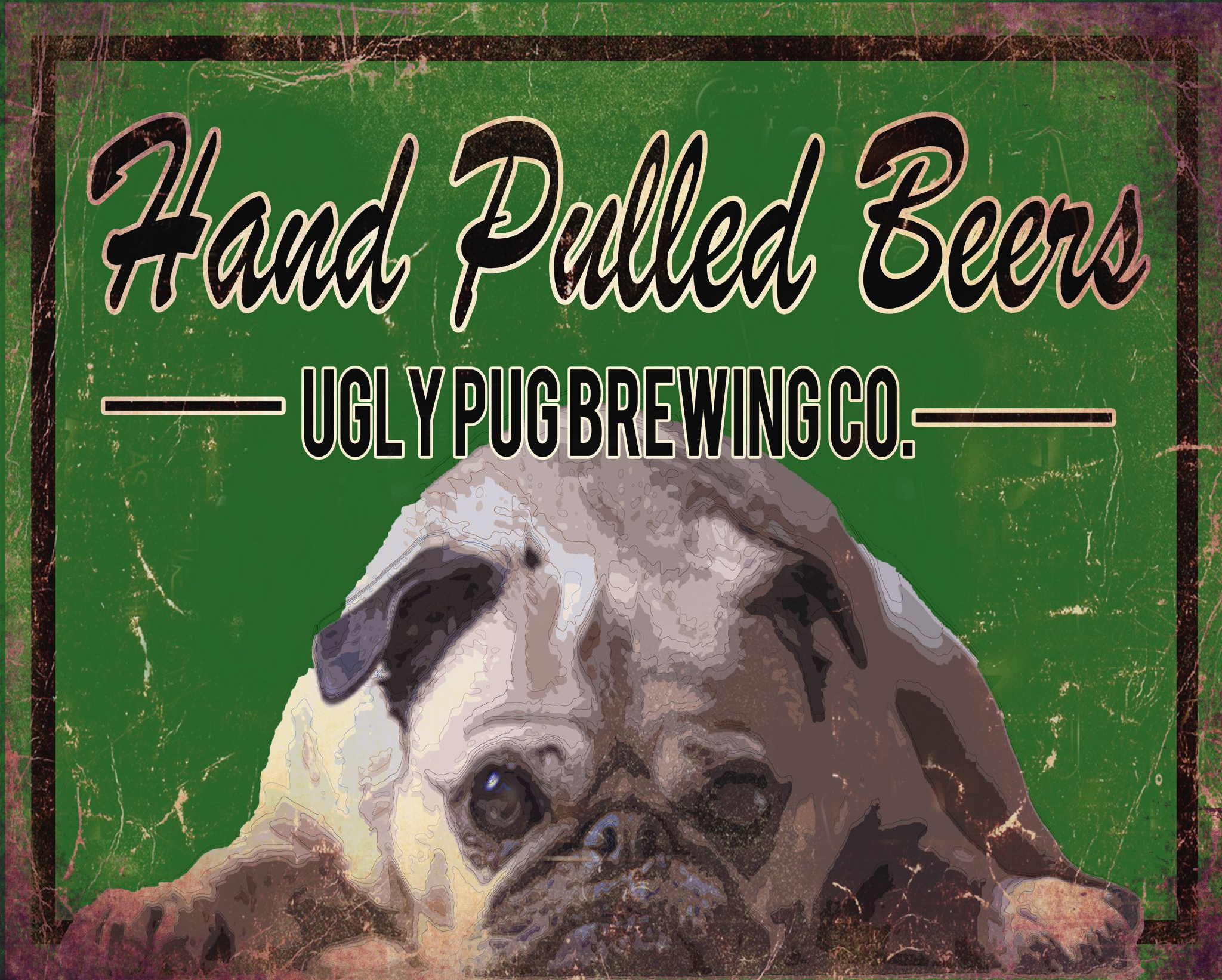 Hand Pulled Beers Ugly Pug Brewing Co, Metal Advertising Wall Sign Four Sizes