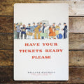 Have Your Tickets Ready Plea British Rail- Metal Advertising Wall Sign Four Sizes