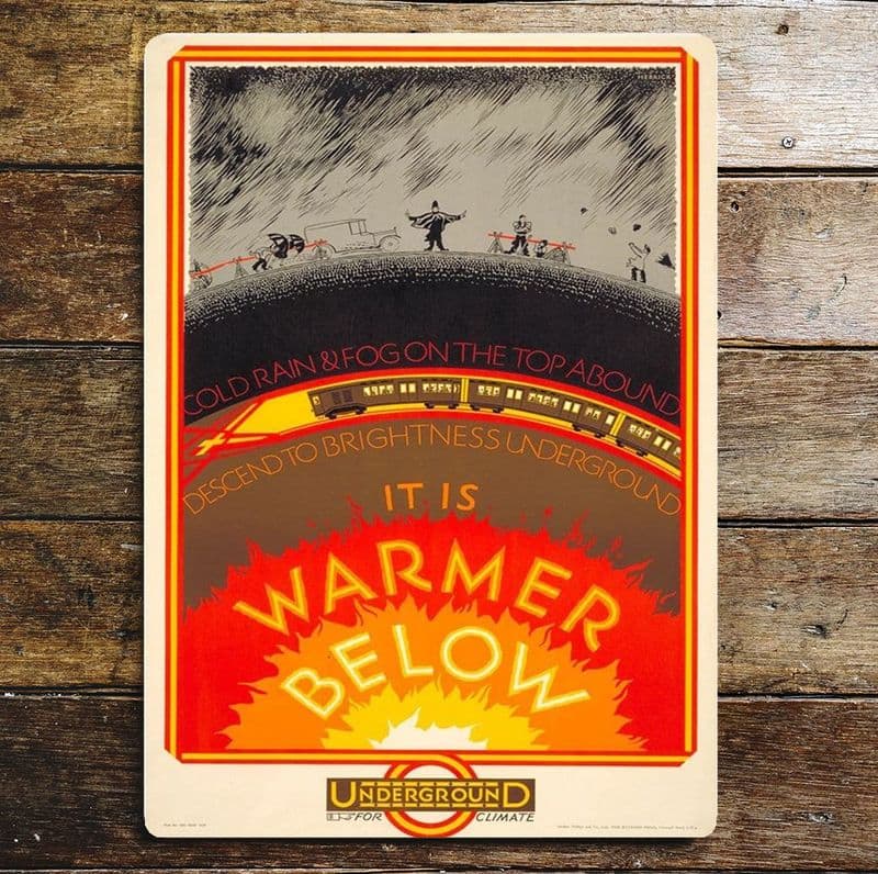 Its Warmer Below, Go By Underground- Metal Advertising Wall Sign Four Sizes