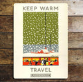 Keep Warm , Go By Underground- Metal Advertising Wall Sign Four Sizes
