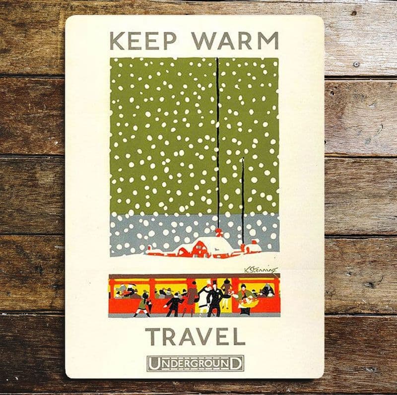 Keep Warm , Go By Underground- Metal Advertising Wall Sign Four Sizes
