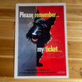 Please remember my ticket Rail Dog Scottie Dog , Metal Advertising Wall Sign Four Sizes